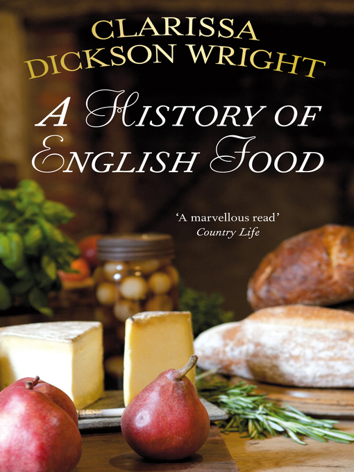 Title details for A History of English Food by Clarissa Dickson Wright - Available